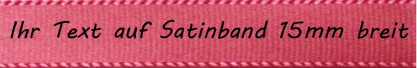Ihr Text auf Satinband - Farbauswahl: pink 15mm breit - 5m / 25m - Modern 2