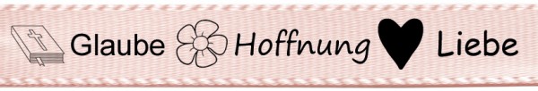 Spruchband: "Glaube, Liebe, Hoffnung" hellrosa: 15mm breit / 25m-Rolle