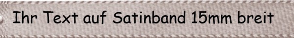 Ihr Text auf Satinband - Farbauswahl: silbergrau15mm breit - 5m / 25m - Modern 1