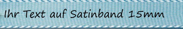 Ihr Text auf Satinband - Farbauswahl: hellbau 15mm breit - 5m / 25m - Schreibschrift