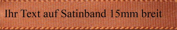 Ihr Text auf Satinband - Farbauswahl: mocca 15mm breit - 5m / 25m - Classic