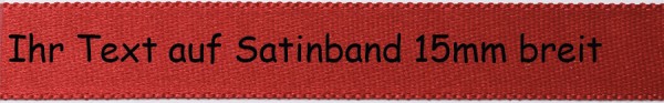 Ihr Text auf Satinband - Farbauswahl: rot 15mm breit - 5m / 25m - Modern 1