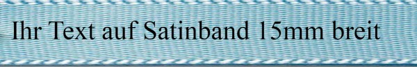Ihr Text auf Satinband - Farbauswahl: hellblau 15mm breit - 5m / 25m - Classic