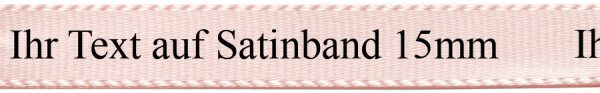 Ihr Text auf Satinband - Farbauswahl: hellrosa 15mm breit - 5m / 25m - Classic