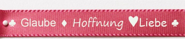 Spruchband: "Glaube, Liebe, Hoffnung" pink: 15mm breit / 25m-Rolle