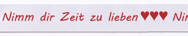 Satin-Spruchband "Nimm dir Zeit zu lieben: 15mm breit / 25m-Rolle