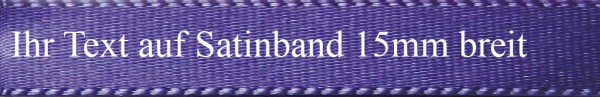Ihr Text auf Satinband - Farbauswahl: violett 15mm breit - 5m / 25m - Classic