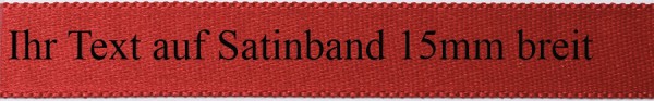 Ihr Text auf Satinband - Farbauswahl: rot 15mm breit - 5m / 25m - Classic